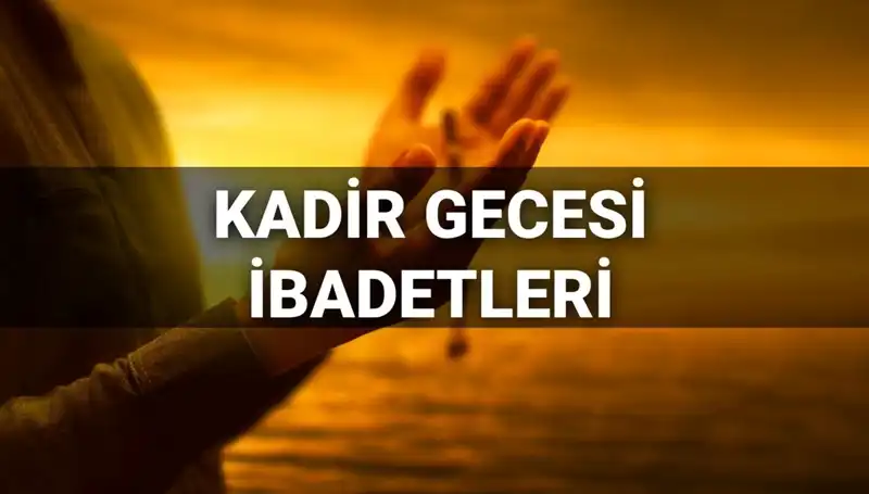 Kadir Gecesi İbadetleri ve Duaları: 2025 Yılında Neler Yapılmalı?