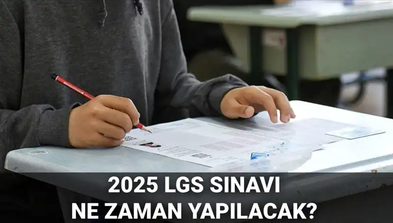 2025 MEB LGS Sınavı Ne Zaman ve Saat Kaçta Yapılacak?