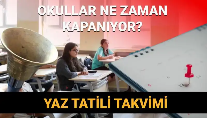 2024-2025 Okul Döneminde Yaz Tatili Ne Zaman Başlayacak?