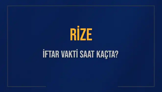 Rize’de İftar Vakti Bugün Saat Kaçta? Detaylar Burada!