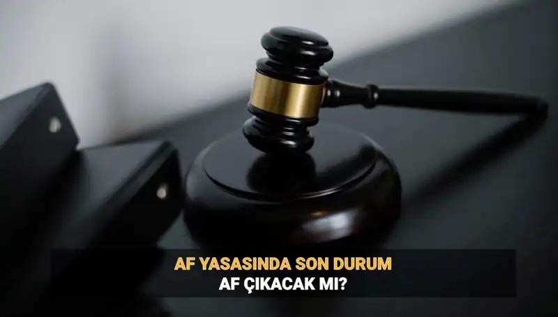 2025'te Af Yasası: Genel Af mı, Umut Hakkı mı? İşte Detaylar!