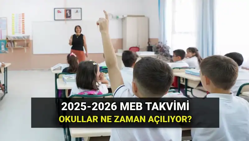 2025-26 Eğitim Dönemi Okul Açılış Tarihleri ve Tatil Planı