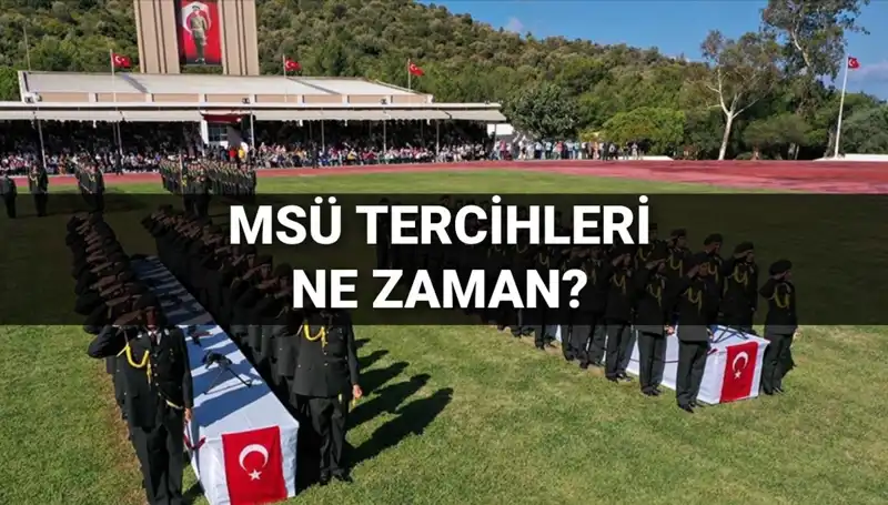 2025 MSÜ Tercihleri Ne Zaman Başlayacak? Kılavuz Yayımlandı mı?