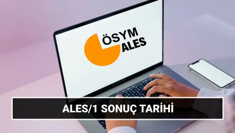 ALES/1 Sonuçları 2025'te Ne Zaman Açıklanacak? İlgili Tüm Detaylar!